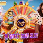 Bí Quyết Chơi Slot Game Hiệu Quả Lâu Dài
